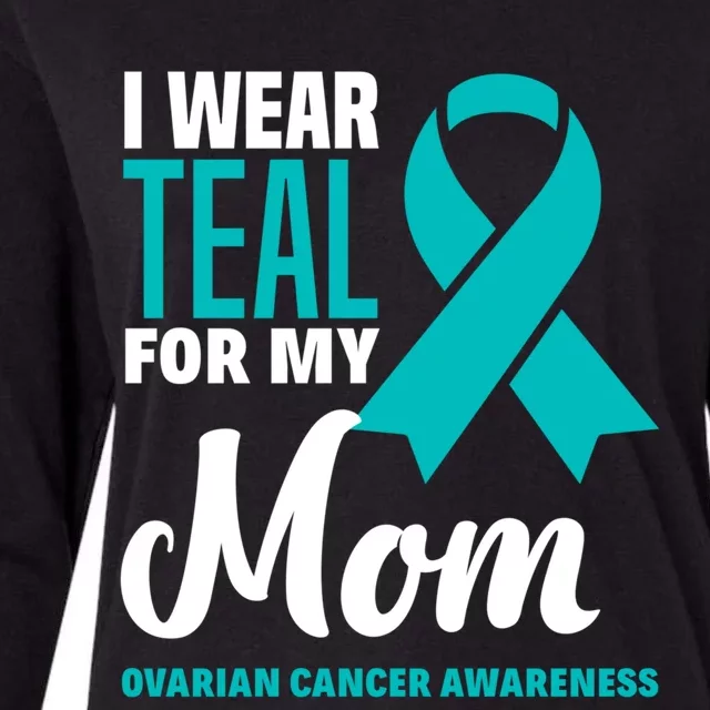 I Wear Teal For My Mom Ovarian Cancer Awareness Gift Womens Cotton Relaxed Long Sleeve T-Shirt