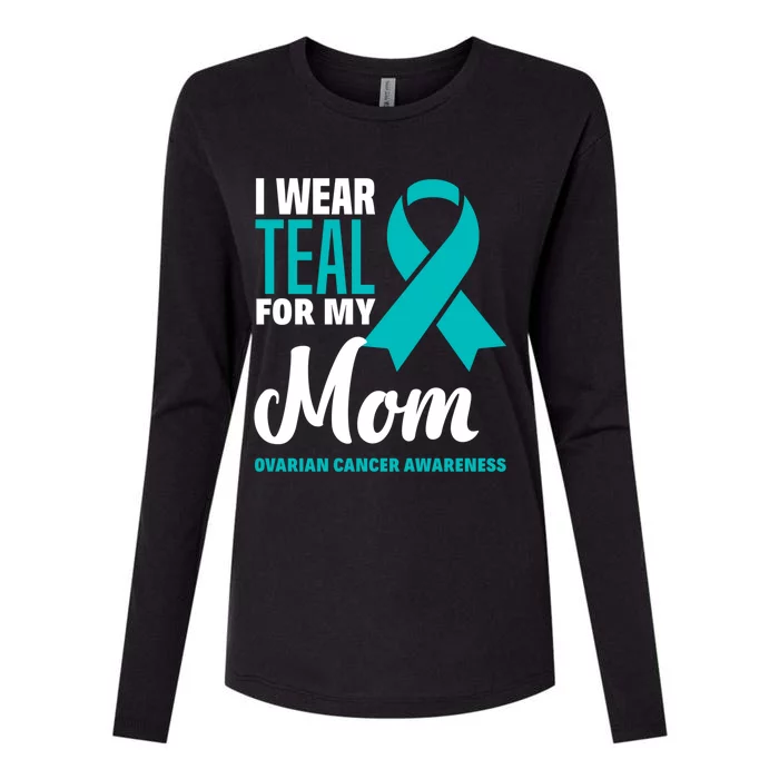 I Wear Teal For My Mom Ovarian Cancer Awareness Gift Womens Cotton Relaxed Long Sleeve T-Shirt