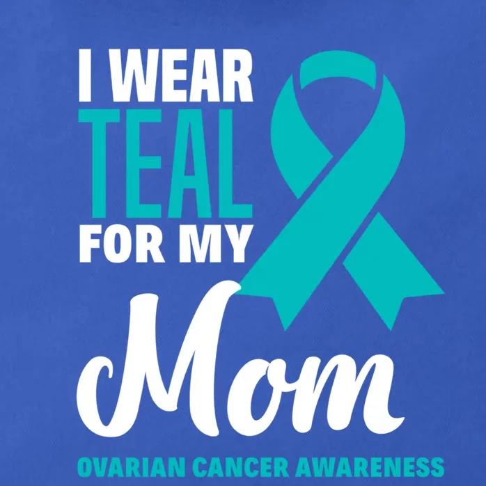 I Wear Teal For My Mom Ovarian Cancer Awareness Gift Zip Tote Bag