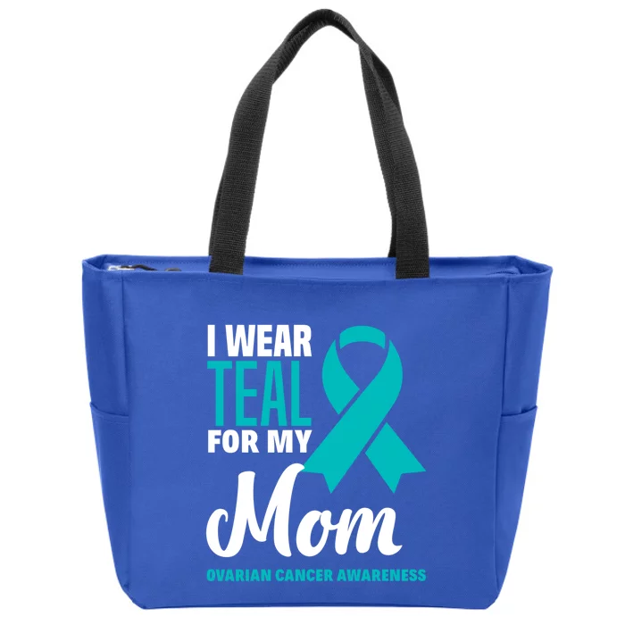 I Wear Teal For My Mom Ovarian Cancer Awareness Gift Zip Tote Bag