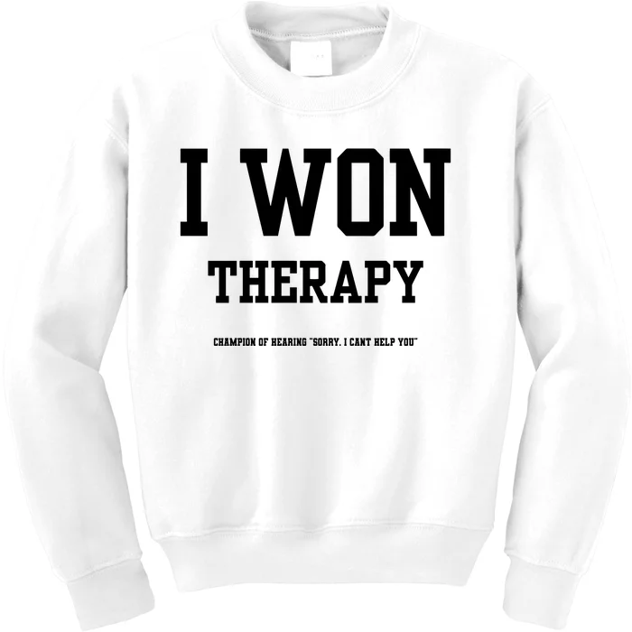 I Won Therapy Champion Of Hearing Sorry I CanT Help You Kids Sweatshirt