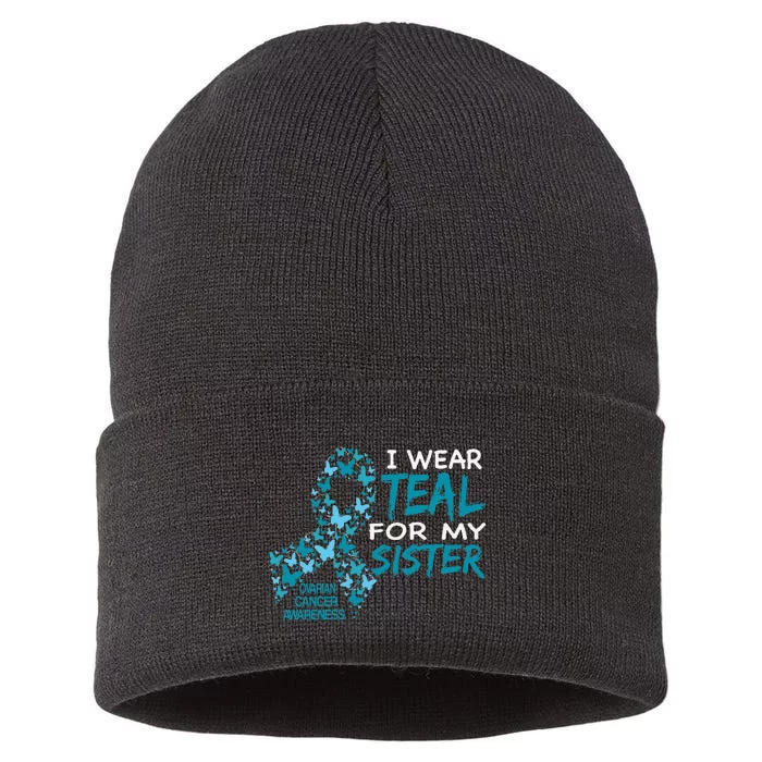 I Wear Teal For My Sister Ovarian Cancer Awareness Sustainable Knit Beanie