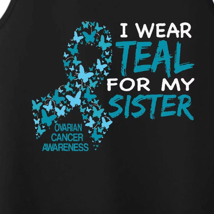 I Wear Teal For My Sister Ovarian Cancer Awareness Performance Tank