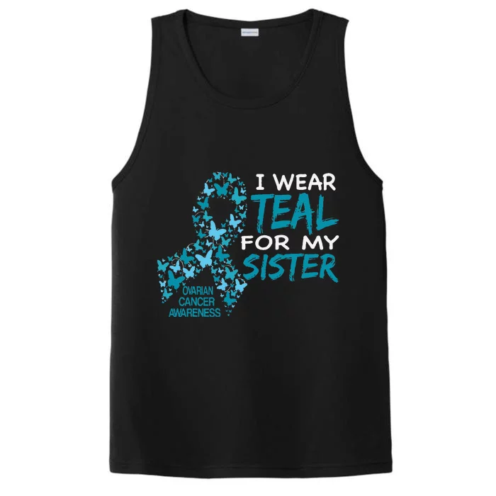 I Wear Teal For My Sister Ovarian Cancer Awareness Performance Tank