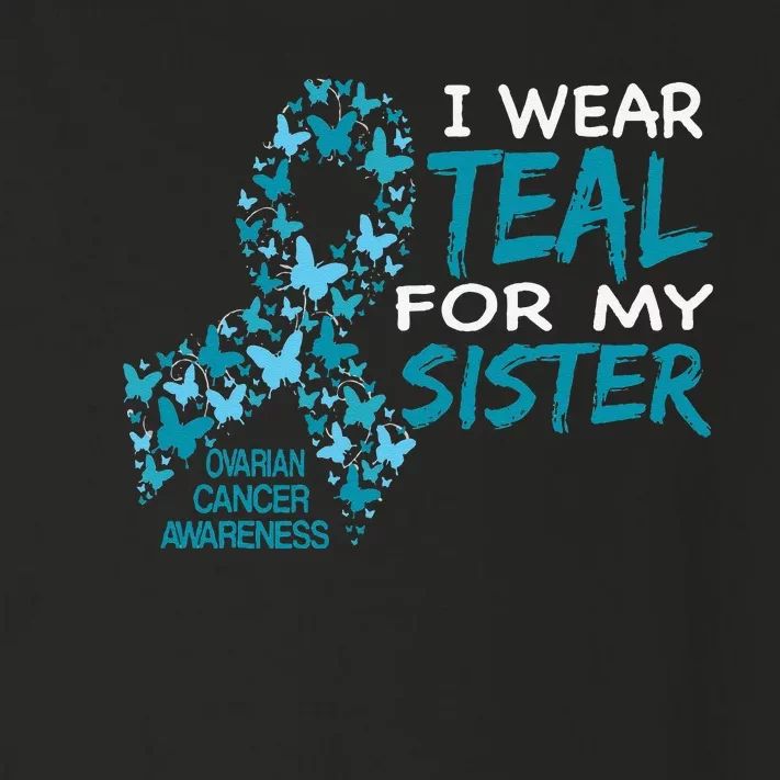 I Wear Teal For My Sister Ovarian Cancer Awareness Toddler Long Sleeve Shirt