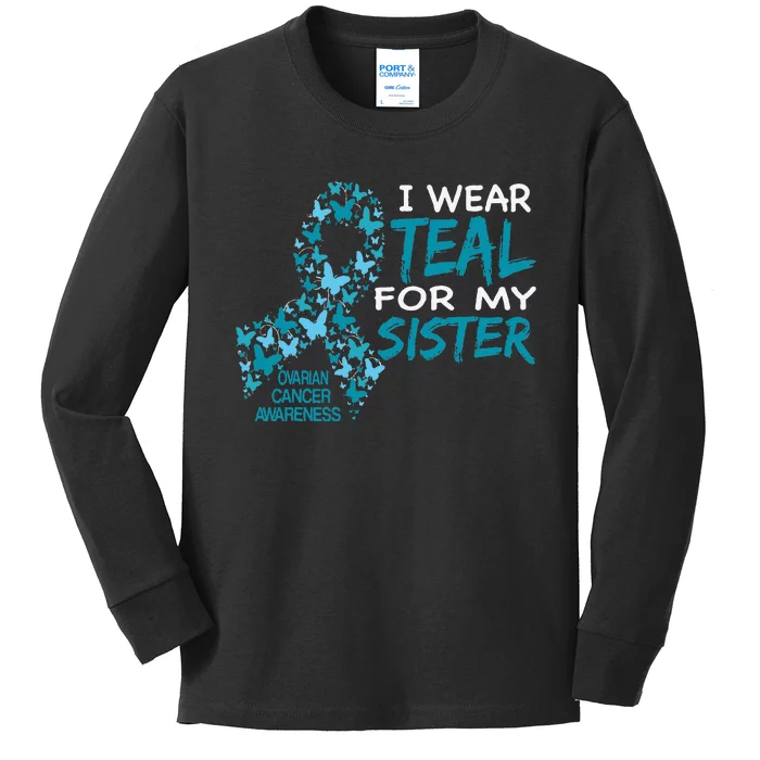 I Wear Teal For My Sister Ovarian Cancer Awareness Kids Long Sleeve Shirt