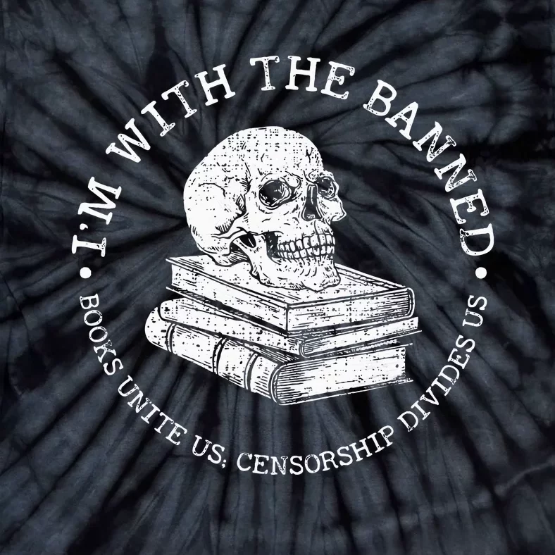 IM With The Banned Books Funny Book Lover Librarian Reading Tie-Dye T-Shirt