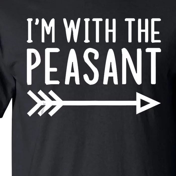 IM With The Peasant Funny Matching Halloween Couple Costume Tall T-Shirt