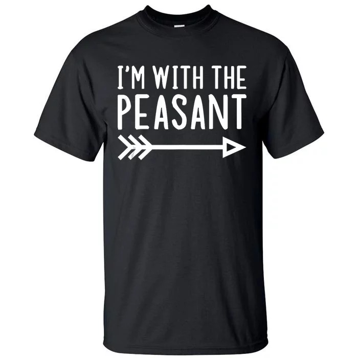 IM With The Peasant Funny Matching Halloween Couple Costume Tall T-Shirt