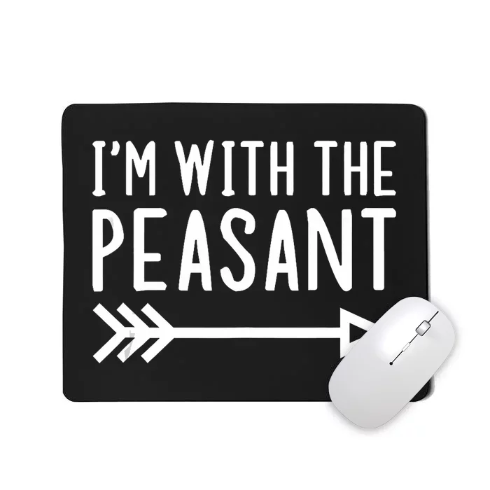 IM With The Peasant Funny Matching Halloween Couple Costume Mousepad