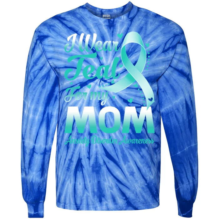 I Wear Teal For My Mom Anxiety Disorder Awareness Ribbon Gift Tie-Dye Long Sleeve Shirt