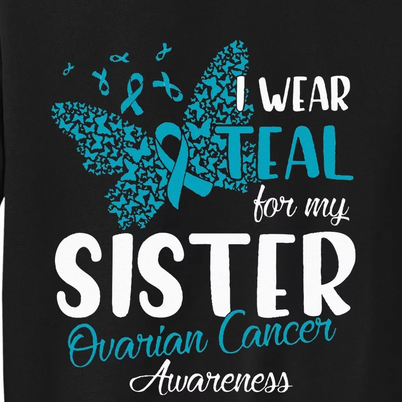 I Wear Teal For My Sister Ovarian Cancer Awareness Sweatshirt