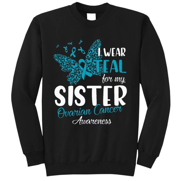 I Wear Teal For My Sister Ovarian Cancer Awareness Sweatshirt