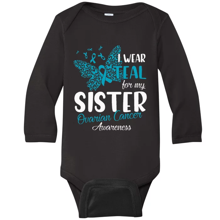 I Wear Teal For My Sister Ovarian Cancer Awareness Baby Long Sleeve Bodysuit