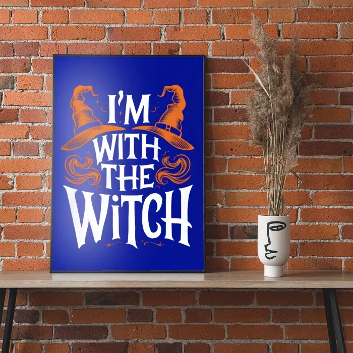 IM With The Witch Sarcastic Funny Halloween Gift Poster