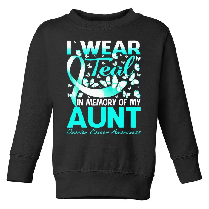 I Wear Teal In Memory Of My Aunt Ovarian Cancer Toddler Sweatshirt