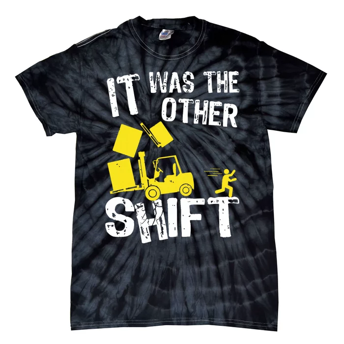 It Was The Other Forklift Driver Funny Forklift Tie-Dye T-Shirt