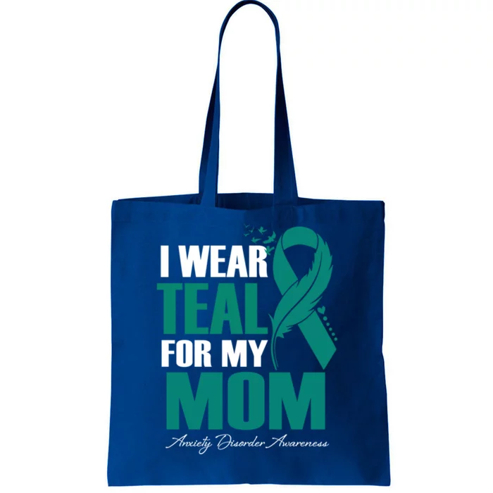 I Wear Teal For My Mom Anxiety Disorder Awareness Gift Tote Bag