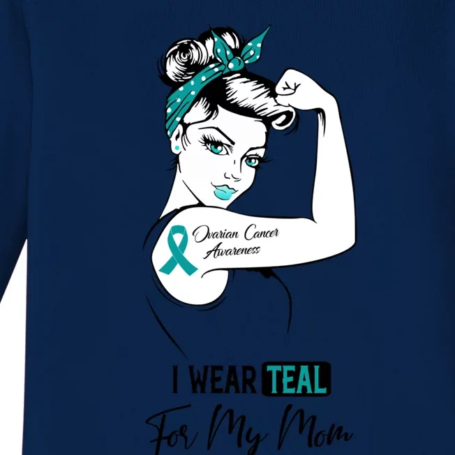 I Wear Teal For My Mom Ovarian Cancer Awareness Great Gift Baby Long Sleeve Bodysuit