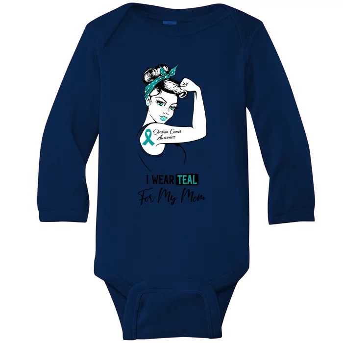 I Wear Teal For My Mom Ovarian Cancer Awareness Great Gift Baby Long Sleeve Bodysuit