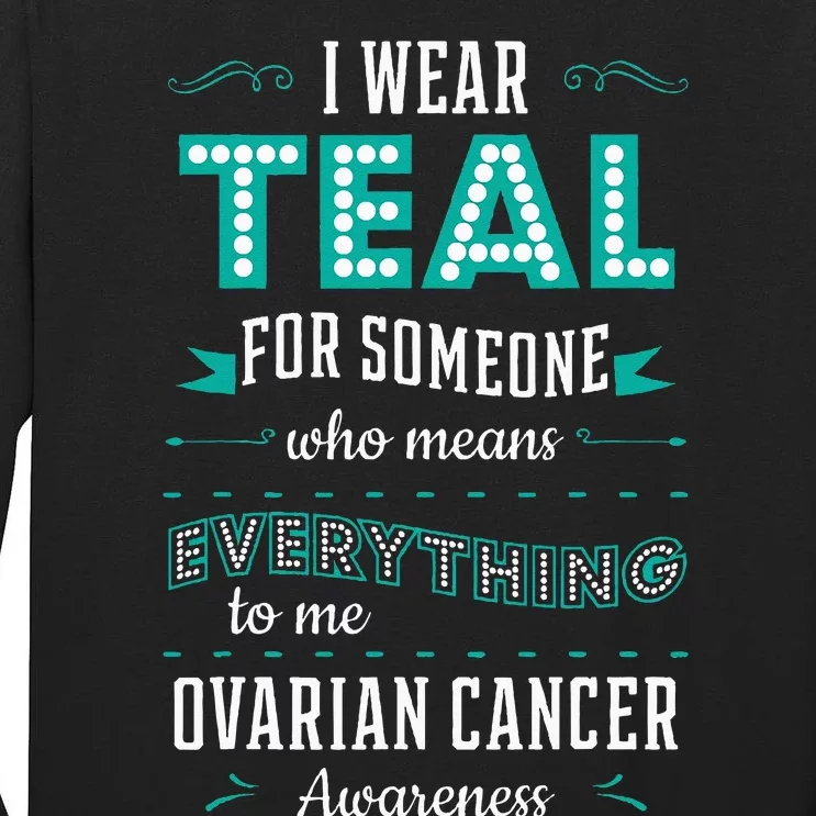 I Wear Teal Ovarian Cancer Awareness Carcinoma Gynecology Tall Long Sleeve T-Shirt