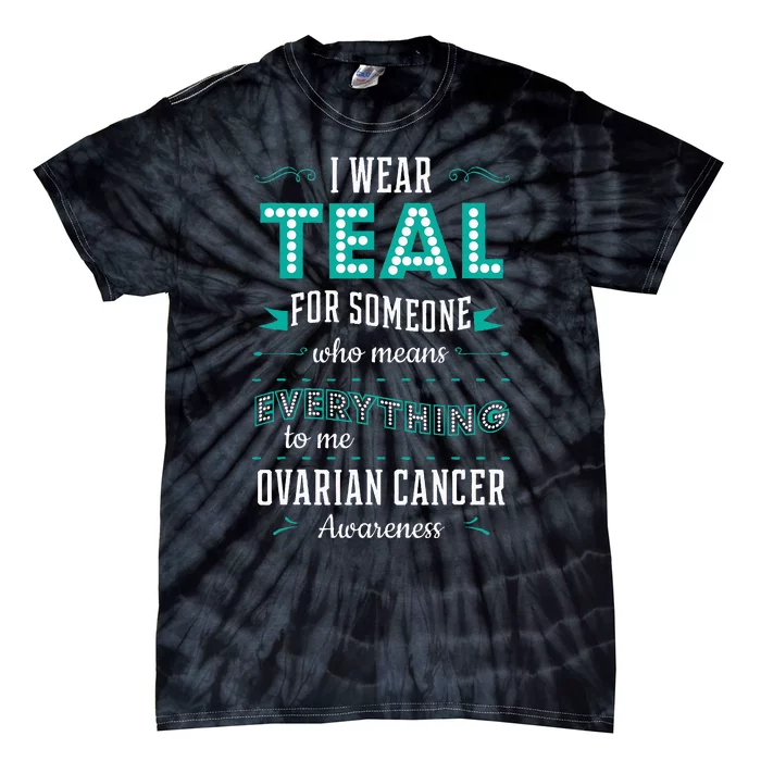 I Wear Teal Ovarian Cancer Awareness Carcinoma Gynecology Tie-Dye T-Shirt