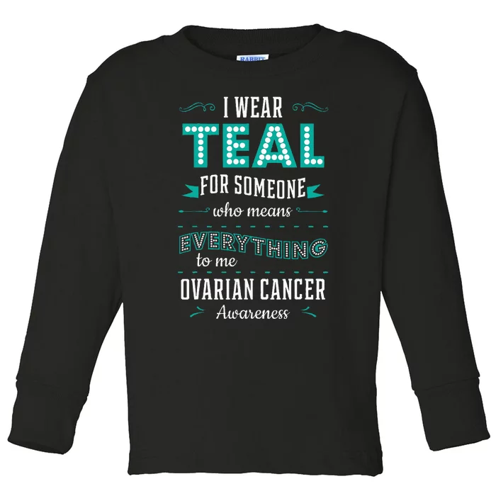 I Wear Teal Ovarian Cancer Awareness Carcinoma Gynecology Toddler Long Sleeve Shirt