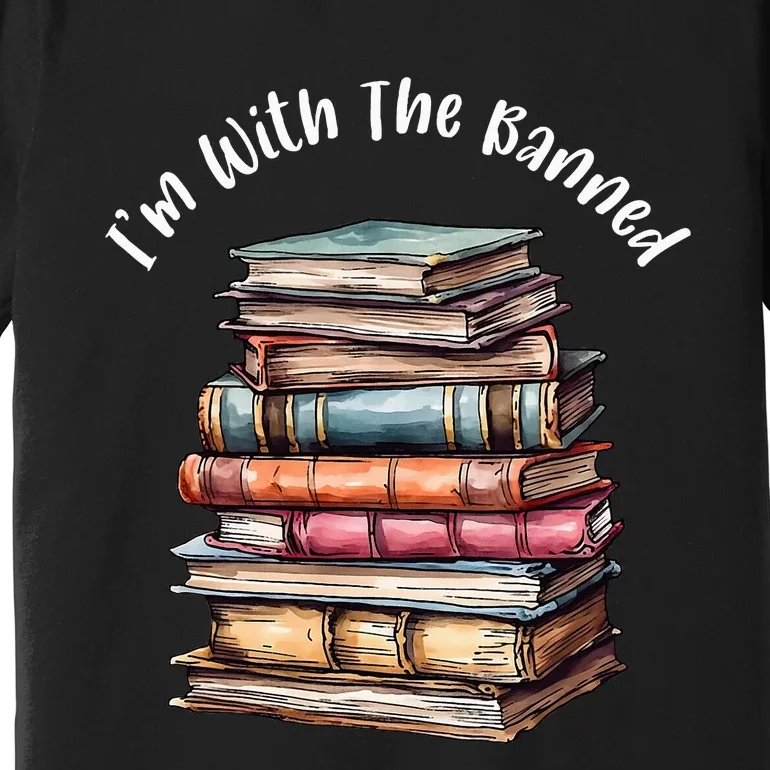 IM With The Banned Books Vintage Librarian Life Retro Premium T-Shirt