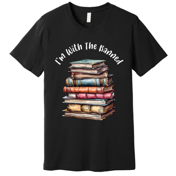 IM With The Banned Books Vintage Librarian Life Retro Premium T-Shirt