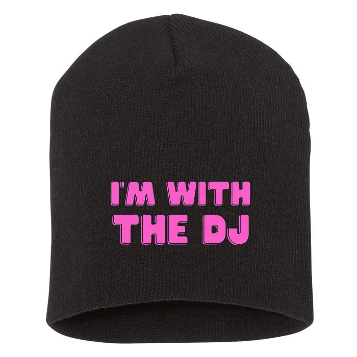 Im With The DJ Short Acrylic Beanie