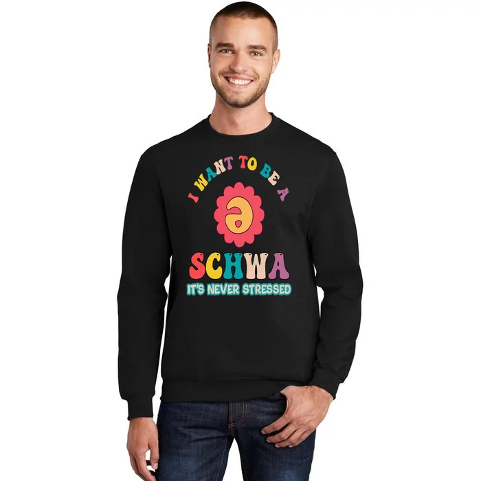 I Want To Be A Schwa It's Never Stressed Science Of Reading Sweatshirt