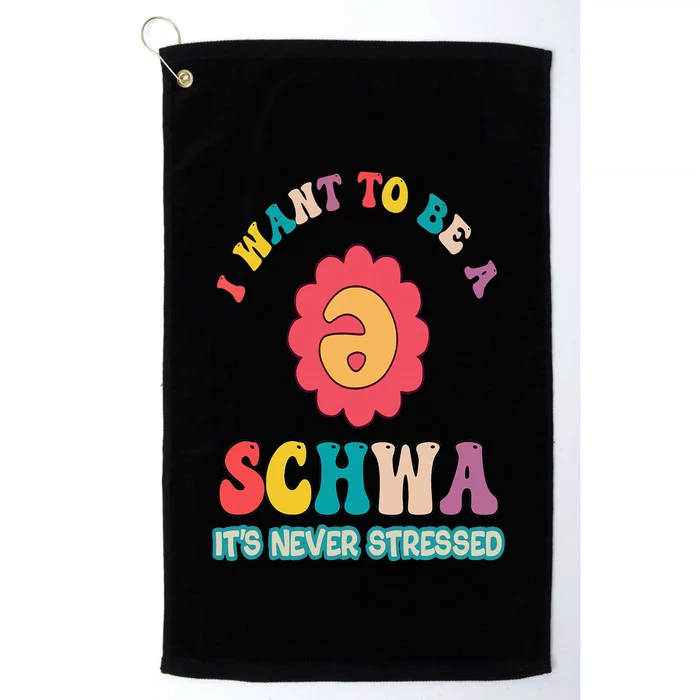 I Want To Be A Schwa It's Never Stressed Science Of Reading Platinum Collection Golf Towel