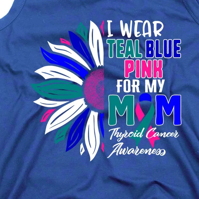 I Wear Teal Blue Pink For My Mom Thyroid Cancer Awareness Funny Gift Tank Top