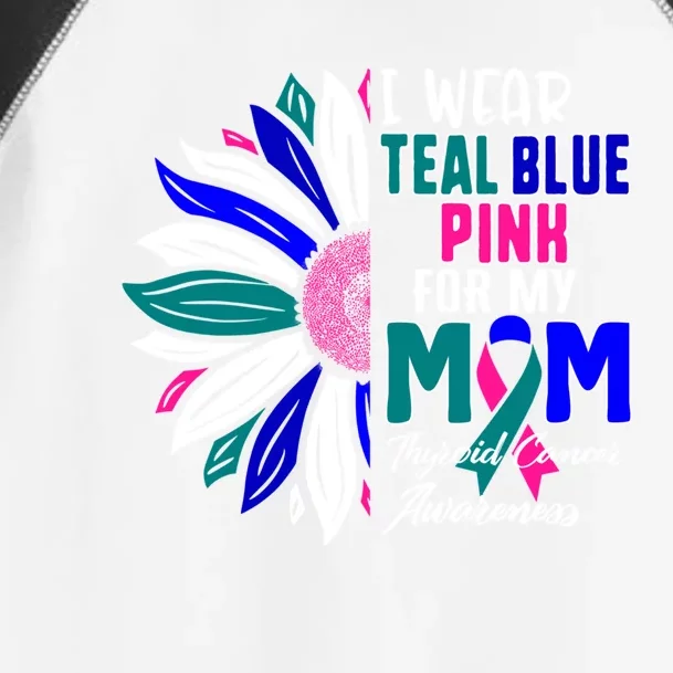 I Wear Teal Blue Pink For My Mom Thyroid Cancer Awareness Funny Gift Toddler Fine Jersey T-Shirt