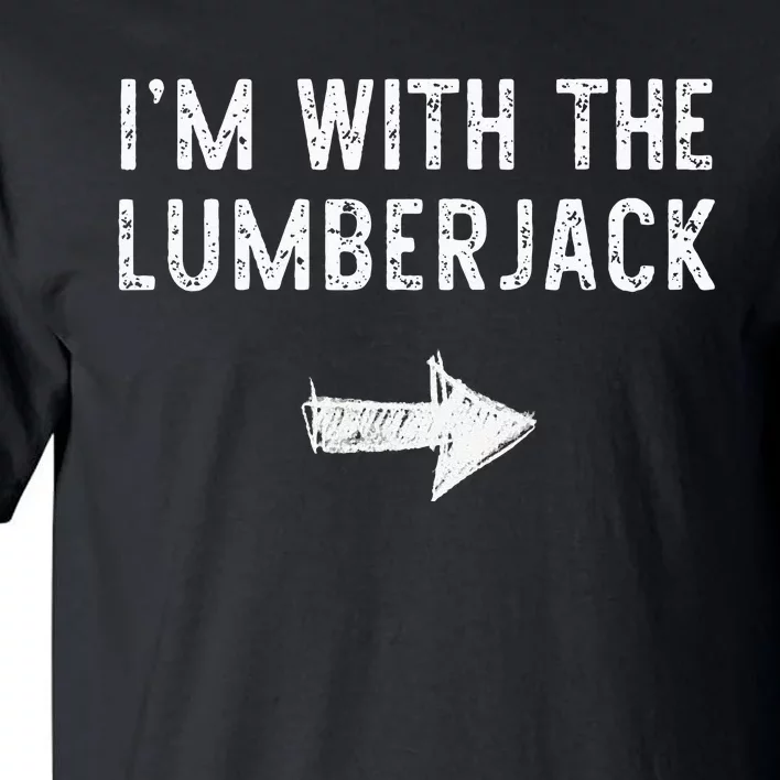 Im With The Lumberjack Costume Halloween Matching Couple Tall T-Shirt