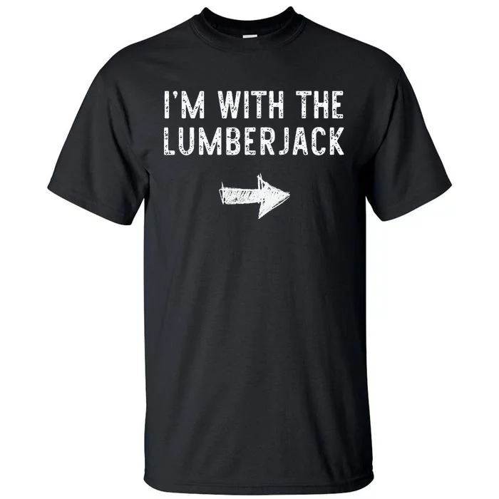 Im With The Lumberjack Costume Halloween Matching Couple Tall T-Shirt