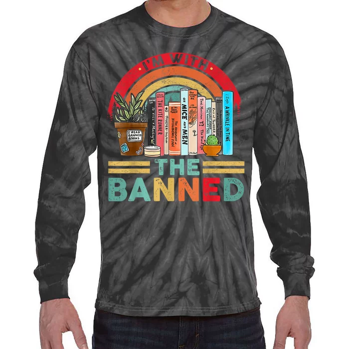 Im With The Banned Books I Read Banned Reader Books Lover Tie-Dye Long Sleeve Shirt