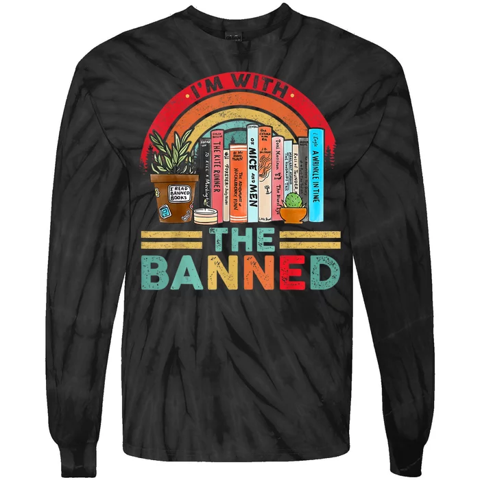 Im With The Banned Books I Read Banned Reader Books Lover Tie-Dye Long Sleeve Shirt