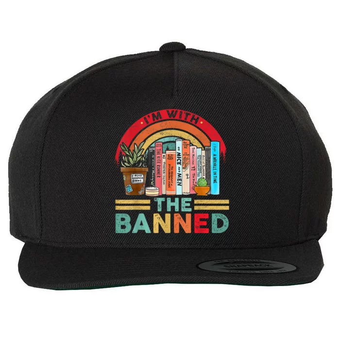 Im With The Banned Books I Read Banned Reader Books Lover Wool Snapback Cap