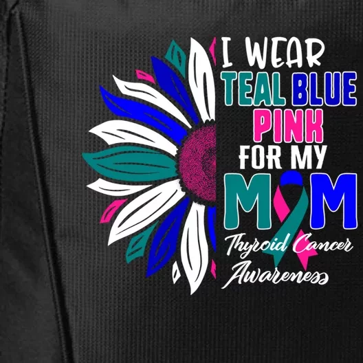 I Wear Teal Blue Pink For My Mom Thyroid Cancer Awareness Gift City Backpack