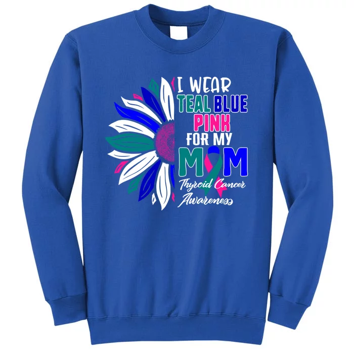 I Wear Teal Blue Pink For My Mom Thyroid Cancer Awareness Gift Sweatshirt