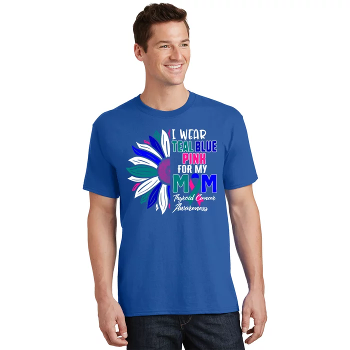 I Wear Teal Blue Pink For My Mom Thyroid Cancer Awareness Gift T-Shirt