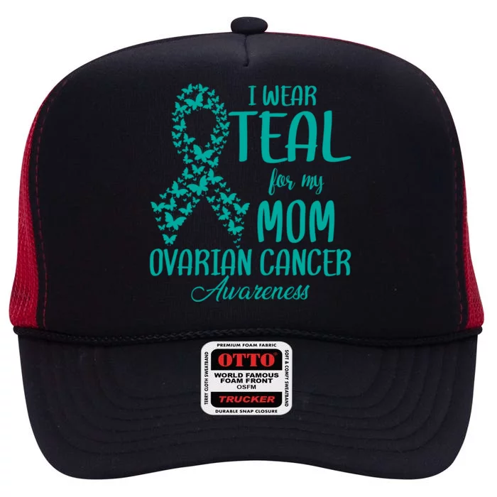 I Wear Teal For My Mom Butterfly Ovarian Cancer Awareness Gift High Crown Mesh Trucker Hat