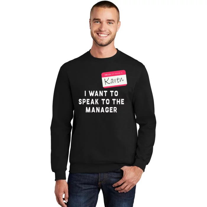 I Want To Speak To The Manager Karen Halloween Costume Tall Sweatshirt