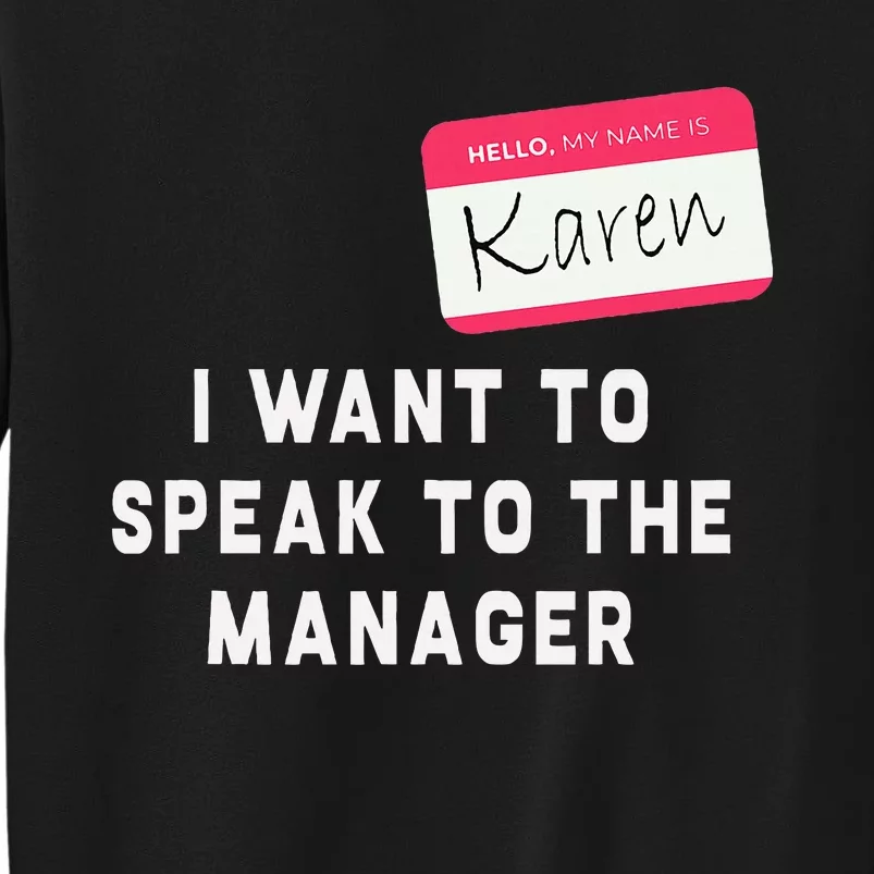 I Want To Speak To The Manager Karen Halloween Costume Tall Sweatshirt