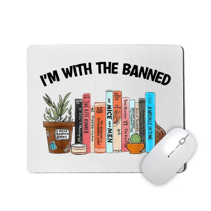 Im With The Banned Funny Book Readers I Read Banned Books Mousepad