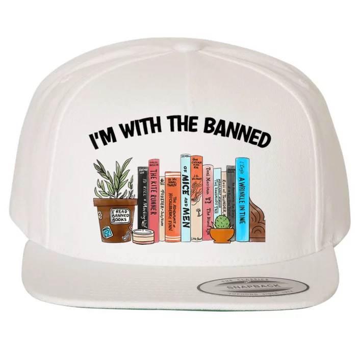 Im With The Banned Funny Book Readers I Read Banned Books Wool Snapback Cap