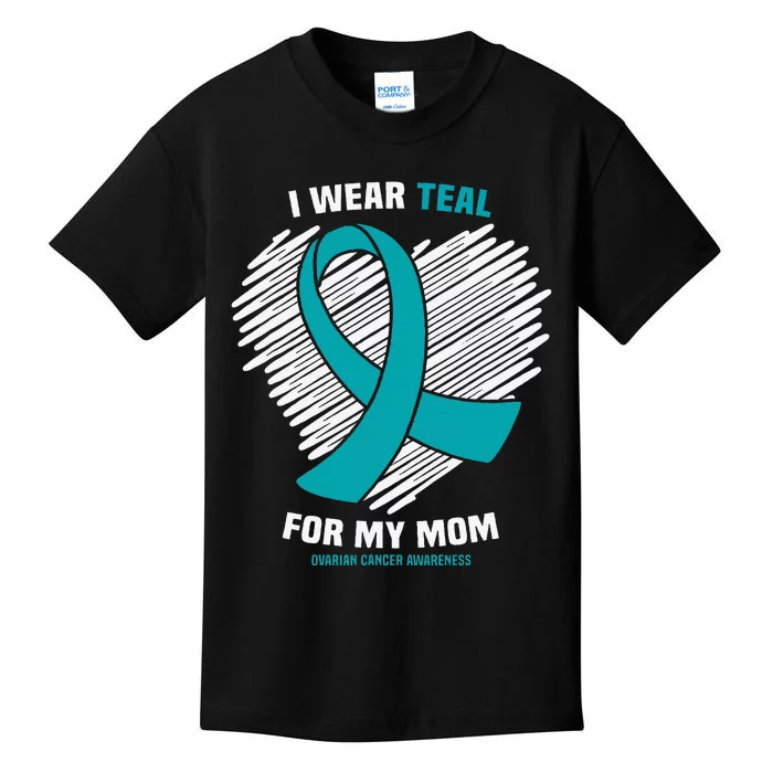 I Wear Teal For My Mom Ovarian Cancer Awareness Kids T-Shirt