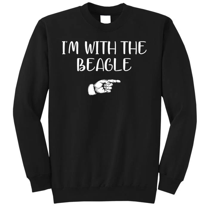 I'm With The BEAGLE Tall Sweatshirt