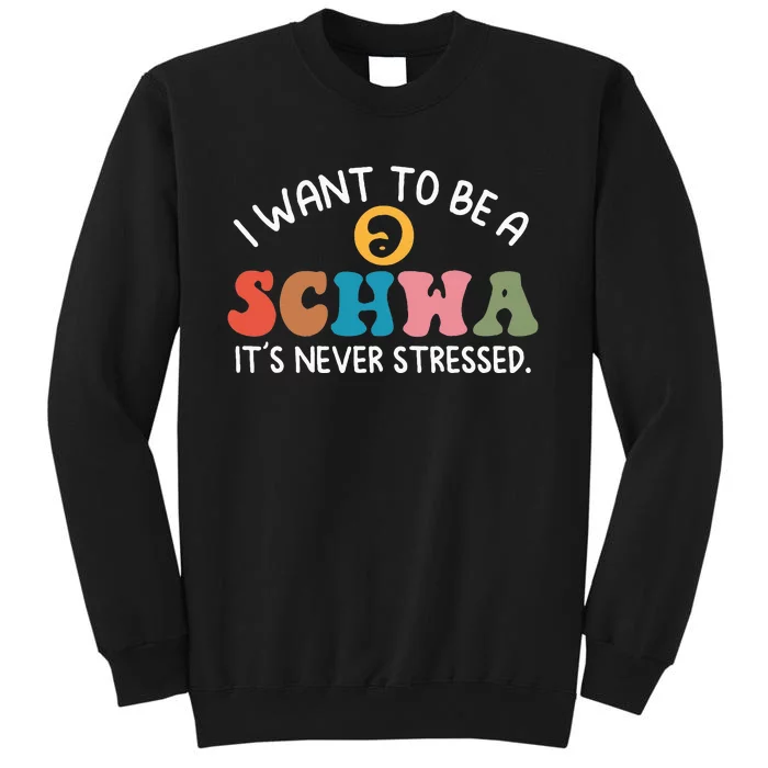 I Want To Be A Schwa ItS Never Stressed Science Of Reading Sweatshirt